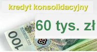 Kredyty konsolidacyjne na 60 tysięcy złotych